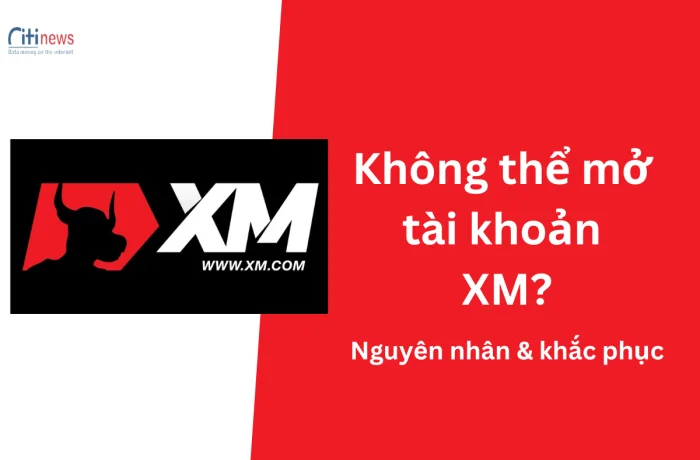 khong-the-mo-tai-khoan-xm-1