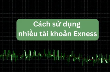 cach-su-dung-nhieu-tai-khoan-exness