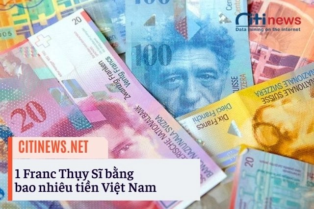 1-franc-thuy-si-bang-bao-nhieu-tien-viet-nam