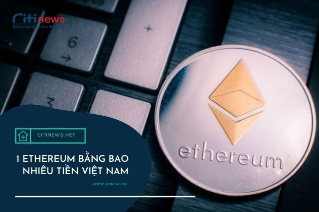 1-ethereum-bang-bao-nhieu-tien-viet-nam