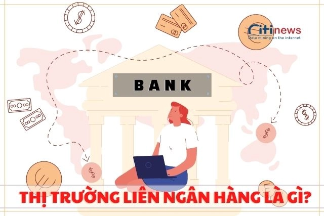 thi-truong-lien-ngan-hang-la-gi