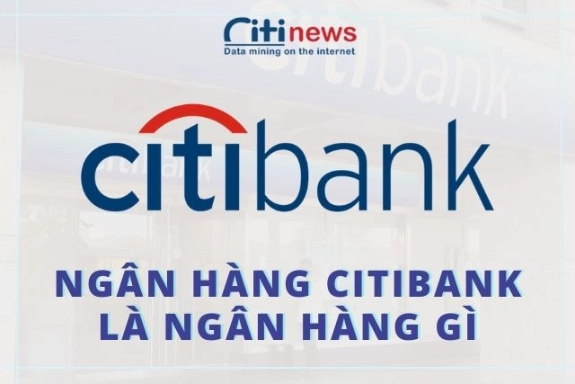 ngan-hang-citibank-la-ngan-hang-gi