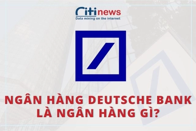 ngan-hang-deutsche-bank-la-ngan-hang-gi