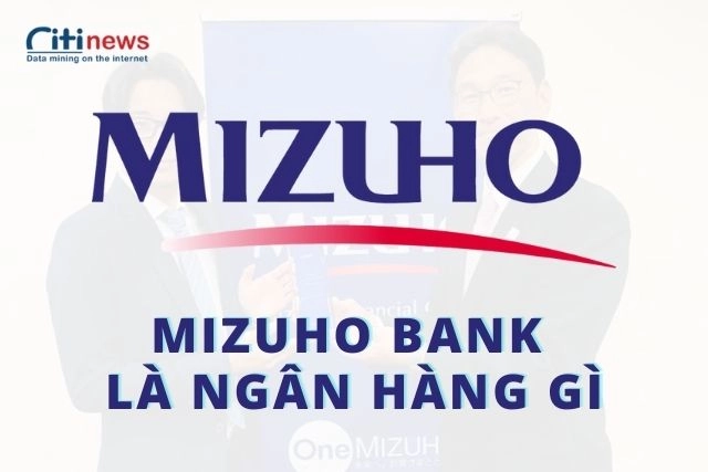 mizuho-bank-la-ngan-hang-gi