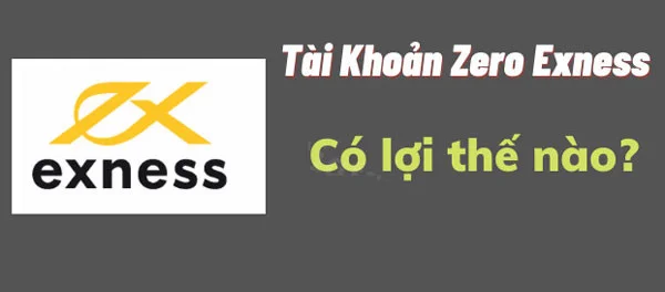 tai-khoan-zero-exness