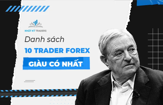 danh-sach-10-trader-forex-giau-co-nhat-28052022