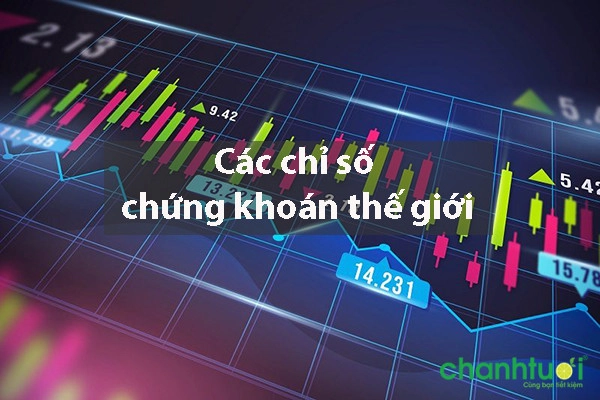 cac-chi-so-chung-khoan-the-gioi-a