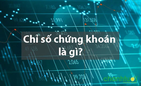 chi-so-chung-khoan-la-gi-12