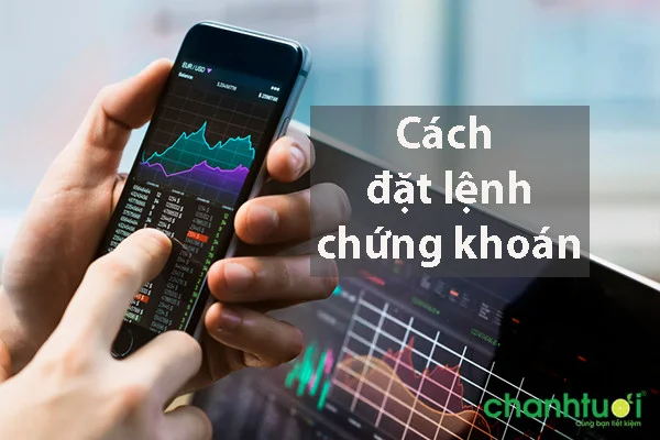 cach-dat-lenh-chung-khoan