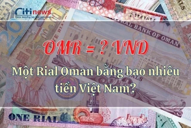 1-rial-oman-bang-bao-nhieu-tien-viet-nam