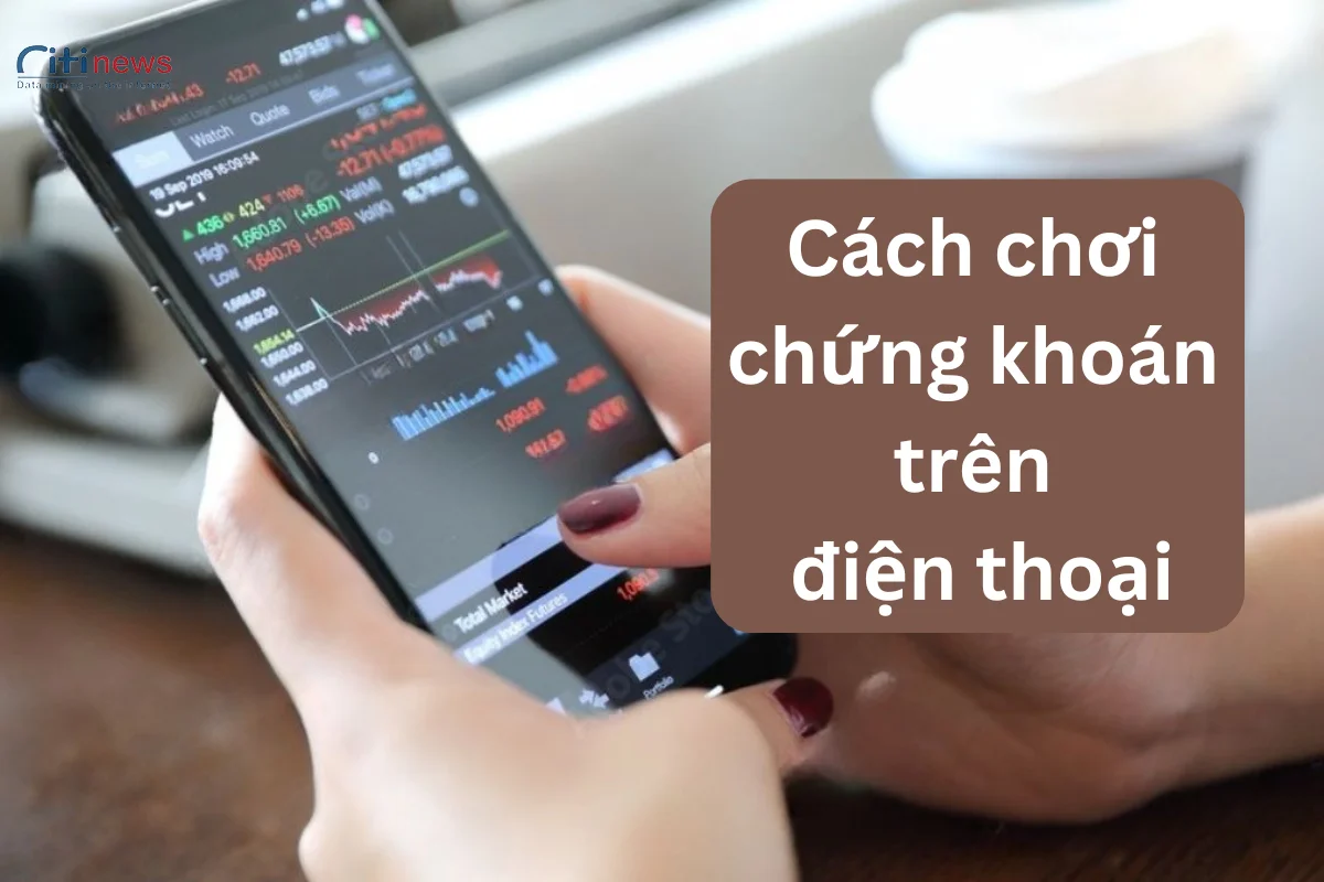 cach-choi-chung-khoan-tren-dien-thoai